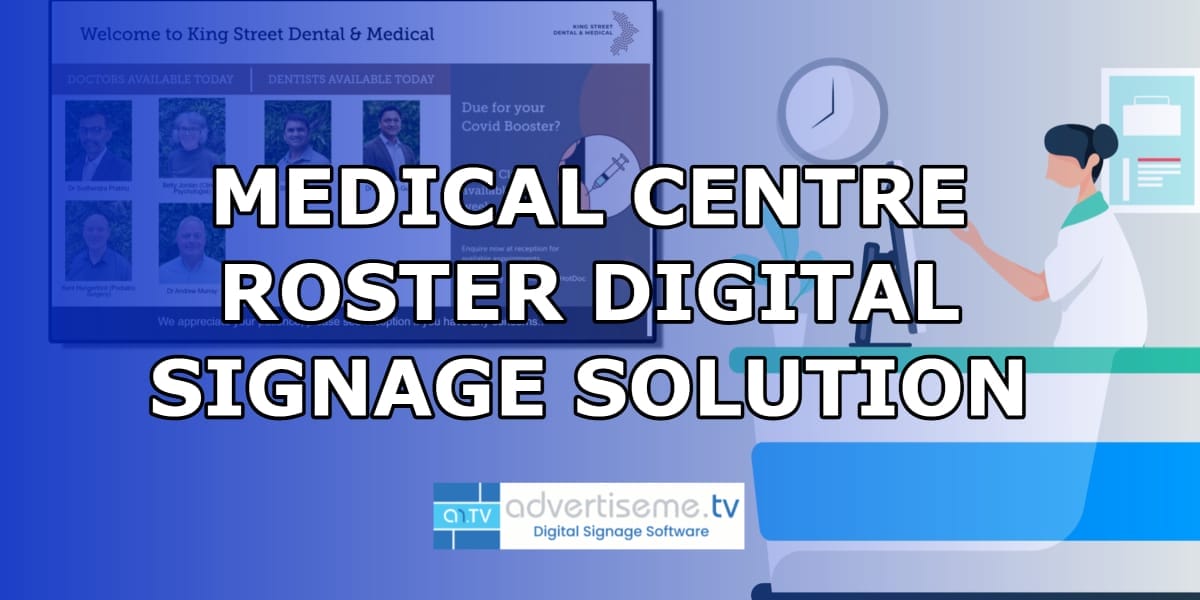 Advertise Me TV MEDICAL CENTRE ROSTER DIGITAL SIGNAGE SOLUTION